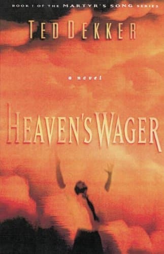Book cover for Heaven's Wager (Martyr's Song, Book 1) by Dekker, Ted