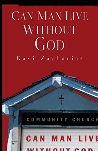 Book cover for Can Man Live Without God by Zacharias, Ravi