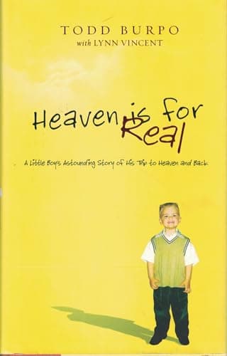 Book cover for Heaven is for Real: A Little Boy's Astounding Story of His Trip to Heaven and Back, Deluxe Edition by Todd Burpo