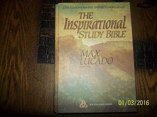 Book cover for The Inspirational Study Bible New King James Version: Life Lessons from the Inspired Word of God by Max Lucado