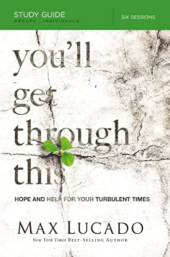 You'll Get Through This Bible Study Guide: Hope and Help for Your Turbulent Times