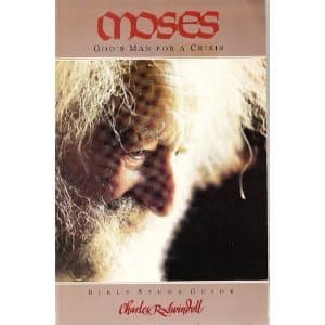 Book cover for Moses: God's Man for a Crisis (Bible Study Guide from the Bible) by Swindoll, Charles R.