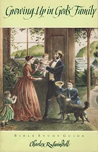 Book cover for Growing Up in God's Family: Bible Study Guide by Charles R. Swindoll