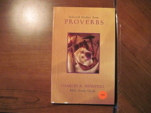 Book cover for Selected Studies from Proverbs (Swindoll Bible Study Guides) by Swindoll, Charles R.