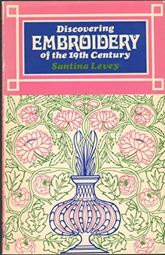Book cover for Discovering Embroidery of the 19th Century by Levey, S.M.