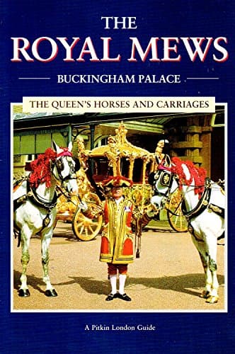 Book cover for The Royal Mews, Buckingham Palace: The Queen's Horses and Carriages by Sir John Miller