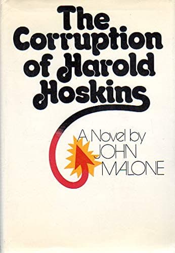 Book cover for The corruption of Harold Hoskins;: A novel, by Malone, John Williams