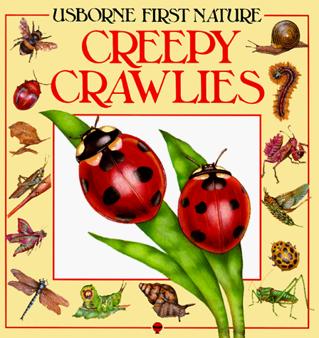 Book cover for Usborne First Nature : Creepy Crawlies by Wheeler, Alwyne