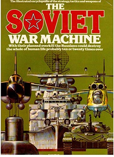 Book cover for The Illustrated encyclopedia of the strategy, tactics, and weapons of the Soviet war machine by Menaul, Stewart