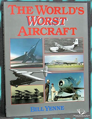 Book cover for The World's Worst Aircraft by Yenne, Bill