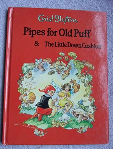 Book cover for Pipes for Old Puff / The Little Down Cushion (Enid Blyton Library) by Blyton, Enid
