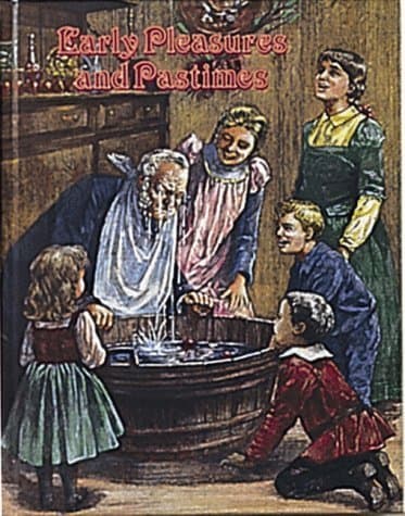 Early Pleasures and Pastimes (Early Settler Life)