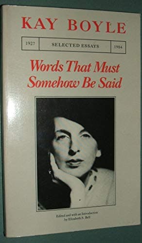 Book cover for Words That Must Somehow Be Said: Selected Essays, 1927-1984 by Boyle, Kay
