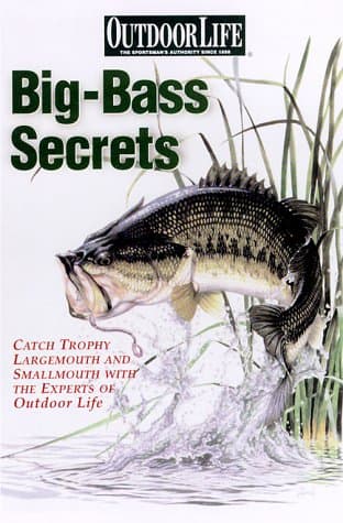Book cover for Big-Bass Secrets: Catch Trophy Largemouths and Smallmouths with the experts of Outdoor Life (Outdoor Life) by Outdoor Life Magazine