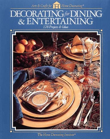 Book cover for Decorating For Dining Entertainment (Arts & Crafts for Home Decorating) by Home Decorating Institute