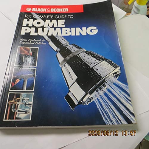 Book cover for The Complete Guide to Home Plumbing: New, Updated & Expanded Edition (Black & Decker Home Improvement Library) by Creative Publishing International