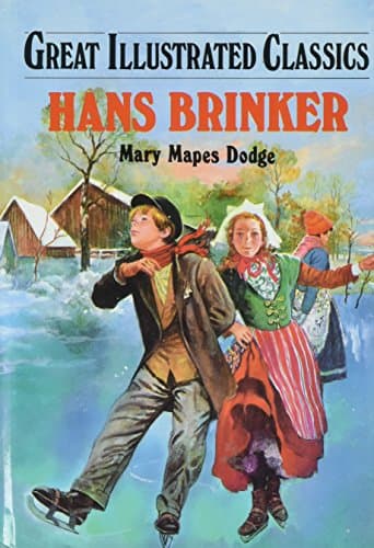 Book cover for Great Illustrated Classics Mans Brinker By Mary Mapes Dodge by Rudyard Kipling