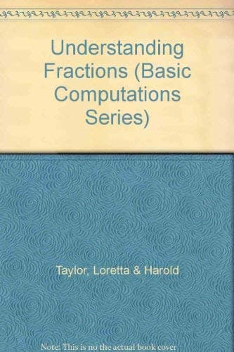 Book cover for Understanding Fractions (Basic Computations Series) by Taylor, Loretta & Harold