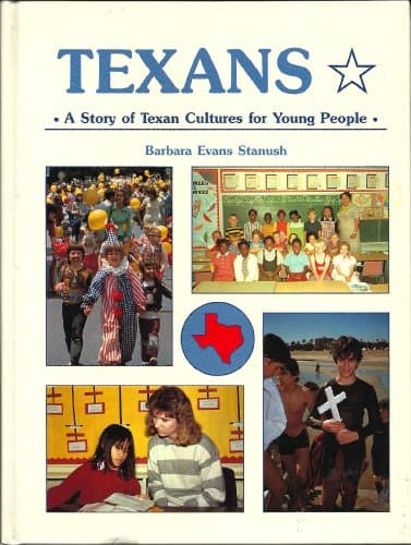 Book cover for Texans: A Story of Texan Cultures for Young People (The Texians and the Texans) by Stanush, Barbara E.