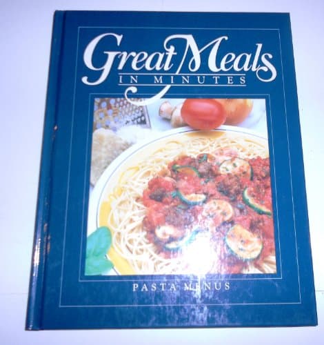 Book cover for Great Meals In Minutes - Pasta Menus by ANAM