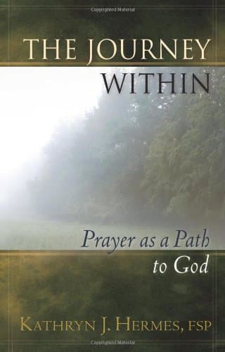 Book cover for The Journey Within: Prayer As A Path To God by Kathryn James Hermes