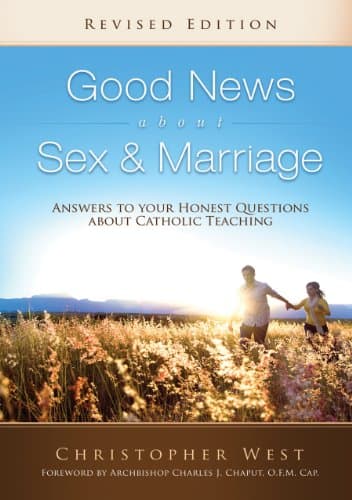 Book cover for Good News About Sex & Marriage (Revised Edition): Answers to Your Honest Questions about Catholic Teaching by West, Christopher