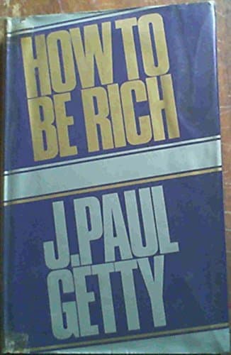 Book cover for How to Be Rich by Getty, J. Paul