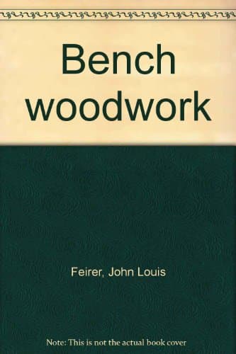 Book cover for Bench woodwork by Feirer, John L.