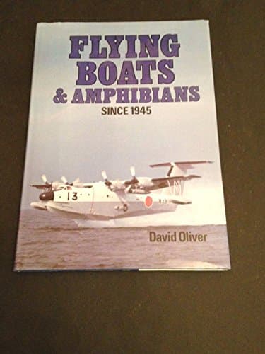 Book cover for Flying Boats & Amphibians Since 1945 by Oliver, David