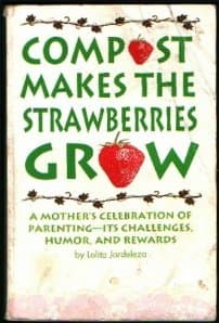 Book cover for Compost Makes the Strawberries Grow a Mothers Celebration by Jardeleza, Lolita