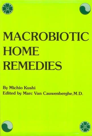 Book cover for Macrobiotic Home Remedies by Kushi, Michio