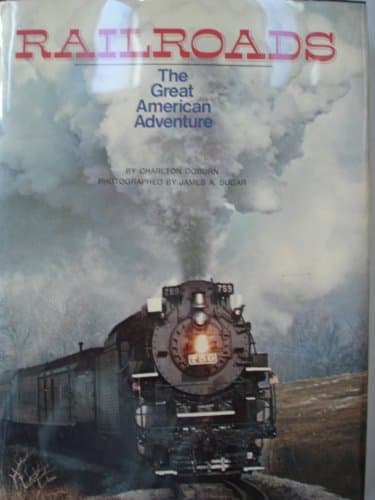 Book cover for Railroads: The Great American Adventure by Sugar, James A.