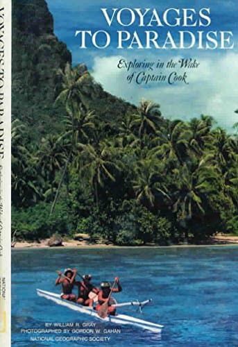 Book cover for Voyages to Paradise: Exploring in the Wake of Captain Cook by william-r-gray-national-geographic-society-u-s-gordon-w-gahan