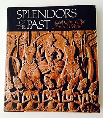 Book cover for Splendors of the Past Lost Cities by National Geographic Society (U. S.) Special Publications Division