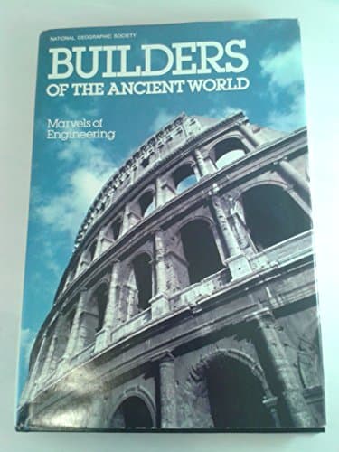 Book cover for Builders of the ancient world: Marvels of engineering by Fisher, Ron; Norman Hammond; Ann Nottingham Kelsall; Joyce Stewart & Gene S. Stu