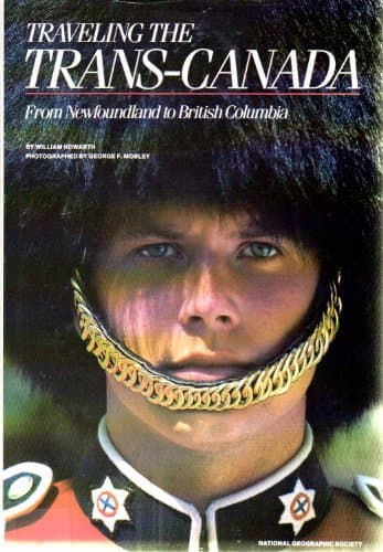 Book cover for Traveling the Trans-Canada: From Newfoundland to British Columbia by Howarth, William L.