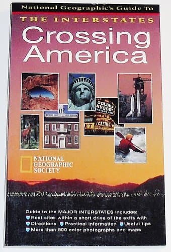Crossing America: National Geographic's guide to the interstates
