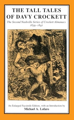 Book cover for The Tall Tales of Davy Crockett: The Second Nashville Series of Crockett Almanacs, 1839–1841 (Tennesseana Editions) by Lofaro, Michael A.