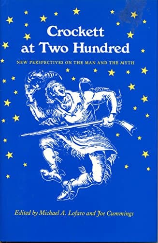 Book cover for Crockett At Two Hundred: New Perspectives Man Myth by Lofaro, Michael A.