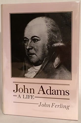Book cover for John Adams: A Life by Ferling, John E.