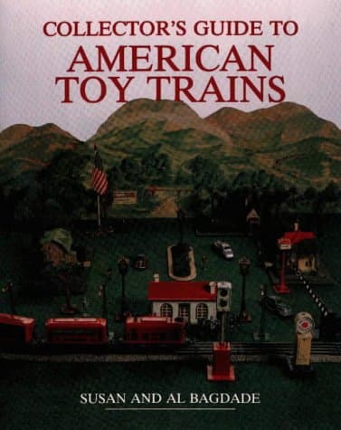 Book cover for Collector's Guide to American Toy Trains (WALLACE-HOMESTEAD COLLECTOR'S GUIDE SERIES) by Bagdade, Susan