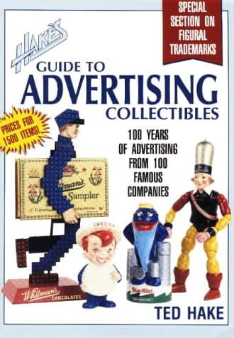 Book cover for Hake's Guide to Advertising Collectibles: 100 Years of Advertising from 100 Famous Companies by Hake, Theodore L.