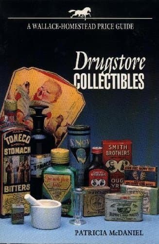 Book cover for Drugstore Collectibles (WALLACE-HOMESTEAD PRICE GUIDE) by McDaniel, Patricia