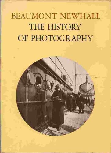 Book cover for The History of Photograpy from 1839 to the Present Day - Revised and Enlarged Edition by Newhall, Beaumont