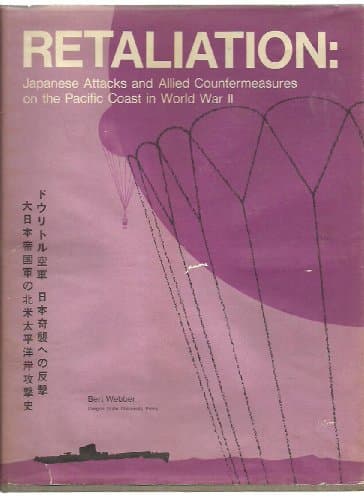 Book cover for Retaliation: Japanese Attacks and Allied Countermeasures on the Pacific Coast in World War II (Oregon State Monographs: Studies in History) by Webber, Bert
