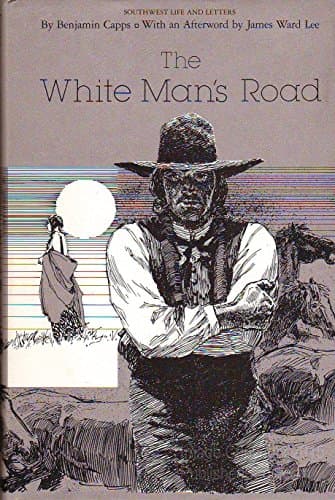 Book cover for The White Man's Road (Southwest Life and Letters) by Capps, Benjamin