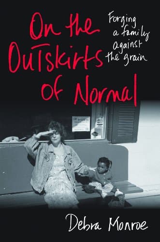 Book cover for On the Outskirts of Normal: Forging a Family Against the Grain by Monroe, Debra