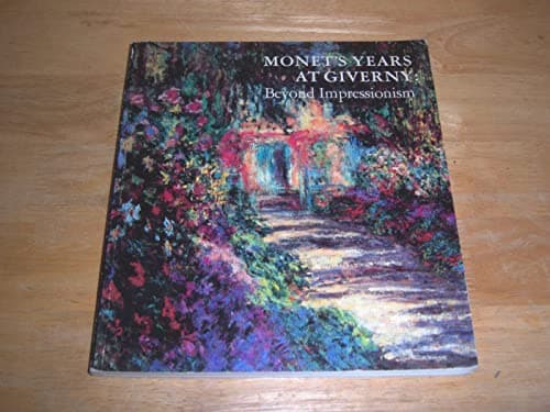 Book cover for Monet's Years at Giverny: Beyond Impressionism by Monet, Claude; Metropolitan Museum of Art (New York, N.Y.)