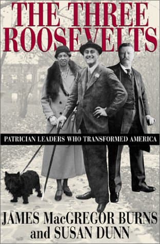 Book cover for The Three Roosevelts: Patrician Leaders Who Transformed America by Burns, James MacGregor
