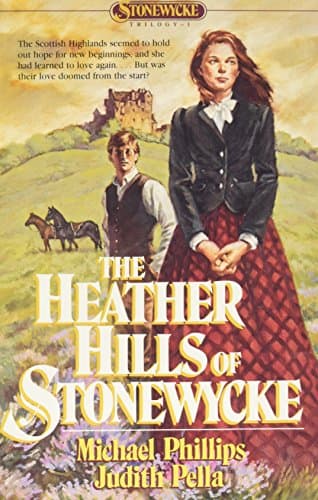 Book cover for The Heather Hills of Stonewycke (The Stonewycke Trilogy, Book 1) by Michael Phillips